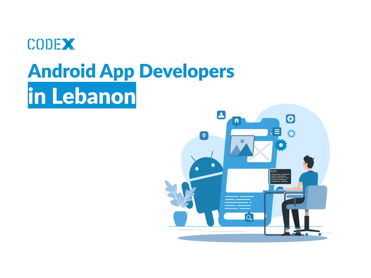 Leading Android App Developers in Lebanon for Business & Startup Apps